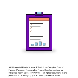 Integrated Health-Science IP Portfolio — Complete Proof of Function Package (3 docs)